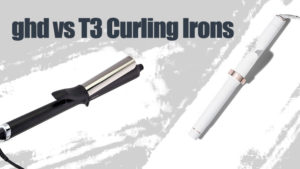 ghd vs T3 Curling Iron - Which Curling Tool Is More Recommended in 2020