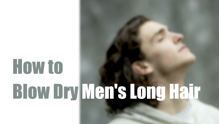 how-to-blow-dry-men-long-hair