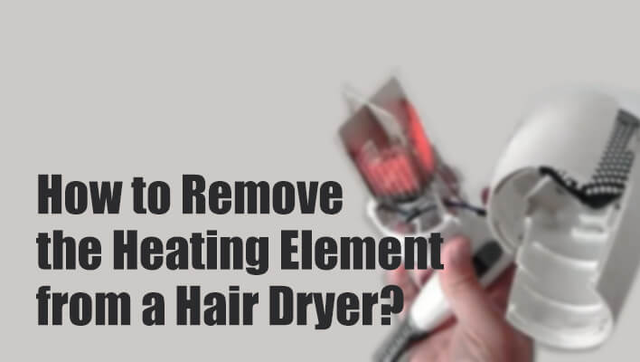how-to-remove-heating-element-from-hair-dryer