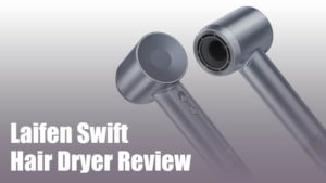 Laifen Swift Hair Dryer Review - The Best Dyson Competitor in 2022?