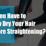 blow-dry-hair-before-straightening