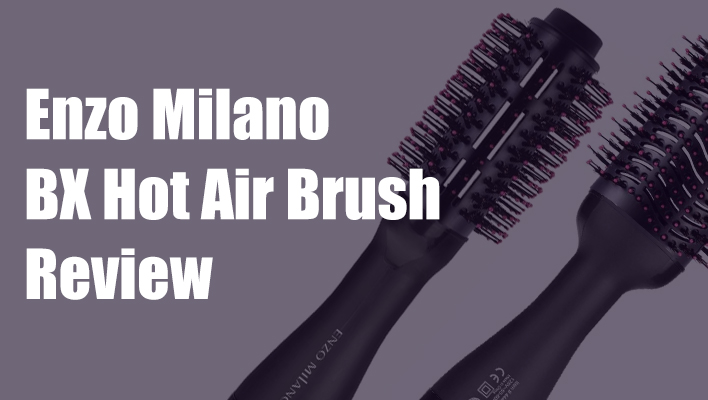 enzo-milano-BX-hot-air-brush-review